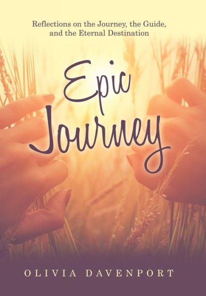 Epic Journey: Reflections on the Journey, the Guide, and the Eternal Destination