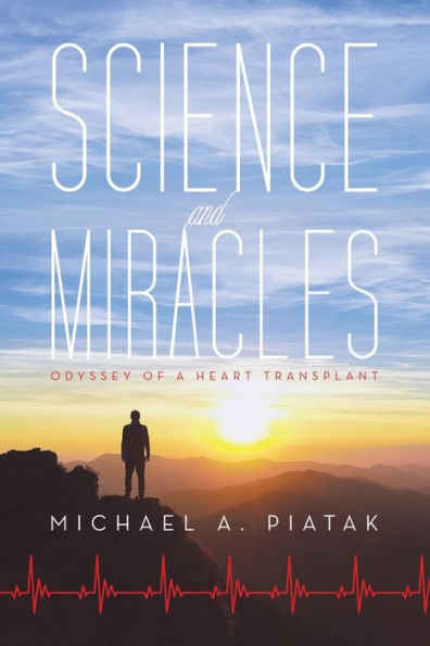 Science And Miracles: Odyssey Of A Heart Transplant - 9781973698487