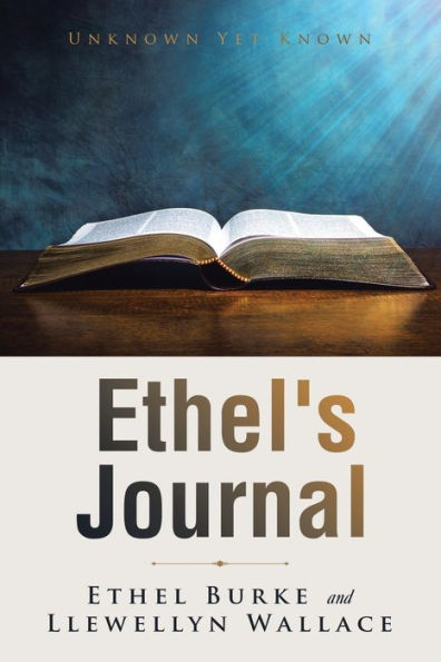 Ethel's Journal: Unknown Yet Known - 9781973699491