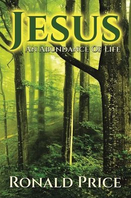 Jesus An Abundance Of Life - 9781973699514
