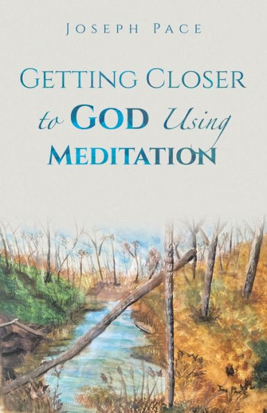 Getting Closer To God Using Meditation - 9781973699668