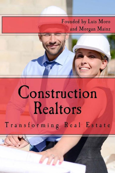 Agentes inmobiliarios de la construcción: Transformación de bienes raíces (Introducción a los agentes inmobiliarios de la construcción) (Volumen 1)