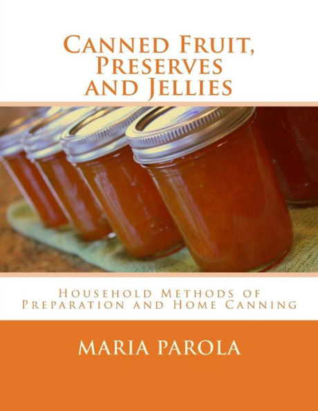 Conservas de frutas, conservas y jaleas: métodos domésticos de preparación y conservas caseras