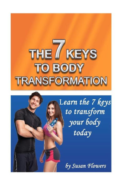 7 Keys to Body Transformation