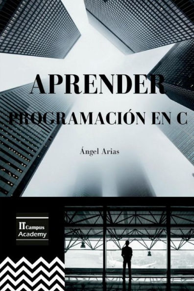 Aprender Programación en C: 2ª Edición (Spanish Edition)