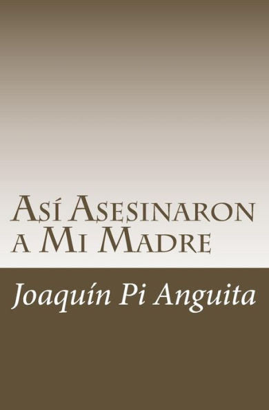 As� Asesinaron a Mi Madre (Edición Española)