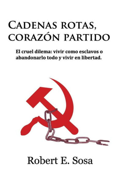 Cadenas Rotas Corazon Partido (Spanish Edition)