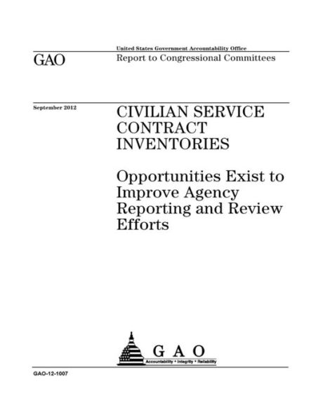 Inventarios de contratos de servicios civiles: existen oportunidades para mejorar los esfuerzos de revisión y presentación de informes de las agencias: informes a los comités del Congreso.
