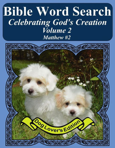 Búsqueda de palabras bíblicas Celebrando la creación de Dios Volumen 2: Mateo #2 Letra extra grande (Bible Word Find Dog Lover's Edition)