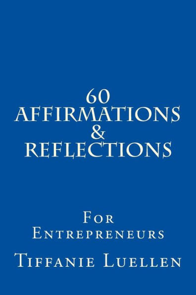 60 Affirmations & Reflections For Entrepreneurs