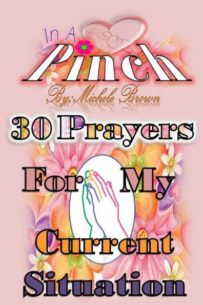 30 Prayers: For My Current Situation (In A Pinch)