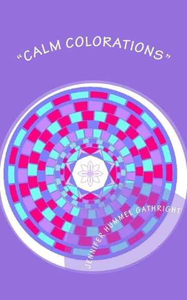 Calm Colorations: Over 100 pages of mandalas and patterns to color