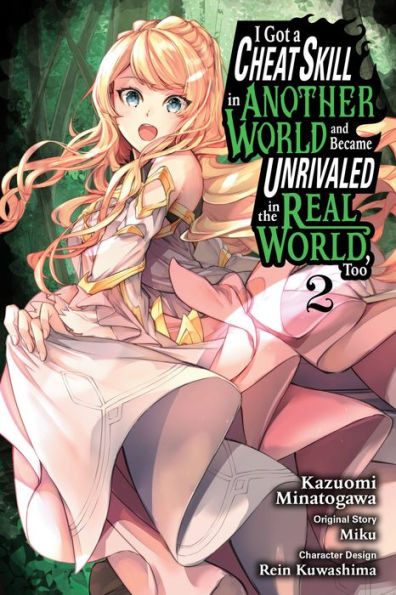 I Got A Cheat Skill In Another World And Became Unrivaled In The Real World, Too, Vol. 2 (Manga) (I Got A Cheat Skill In Another World And Became Unrivaled In The Real World, Too (Manga), 2)