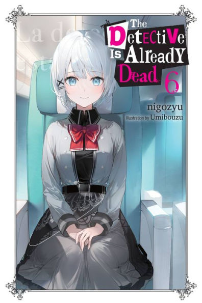 The Detective Is Already Dead, Vol. 6 (Volume 6) (The Detective Is Already Dead (Novel), 6)