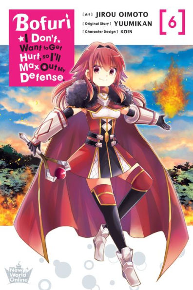 Bofuri: I Don'T Want To Get Hurt, So I'Ll Max Out My Defense., Vol. 6 (Manga) (Bofuri: I Don'T Want To Get Hurt, So I'Ll Max Out My Defense. (Manga))