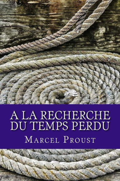 A la recherche du temps perdu (French Edition)