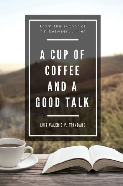 A cup of coffee and a good talk