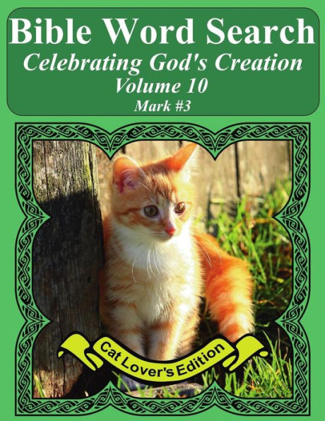 Bible Word Search Celebrating God's Creation Volume 10: Mark #3 Extra Large Print (Bible Word Search Puzzles Jumbo Print Cat Lover's Edition)