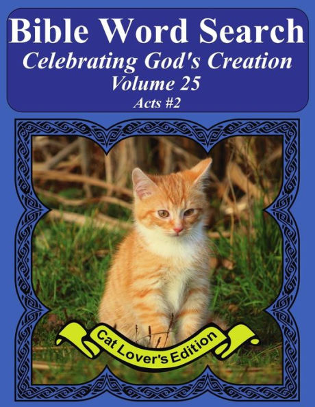 Bible Word Search Celebrating God's Creation Volume 25: Acts #2 Extra Large Print (Bible Word Search Puzzles Jumbo Print Cat Lover's Edition)