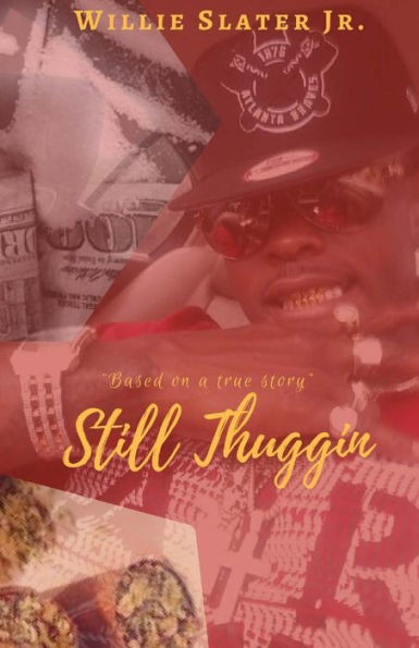 Basado en una historia real: Still Thuggin