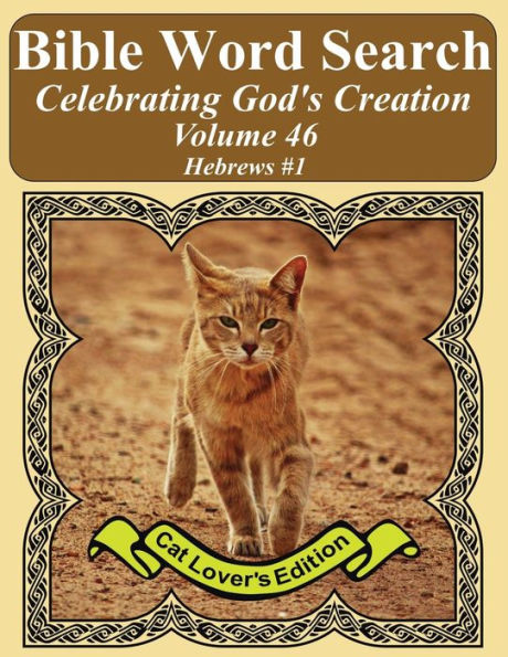 Bible Word Search Celebrating God's Creation Volume 46: Hebrews #1 Extra Large Print (Bible Word Search Puzzles Jumbo Print Cat Lover's Edition)