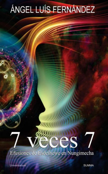 7 veces 7: Efusiones de Esdeihewe en Nungimecha (Edición Española)