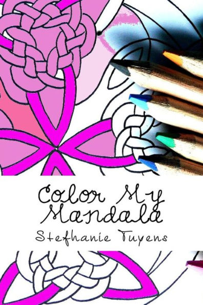 Color My Mandala: Adult Coloring Book
