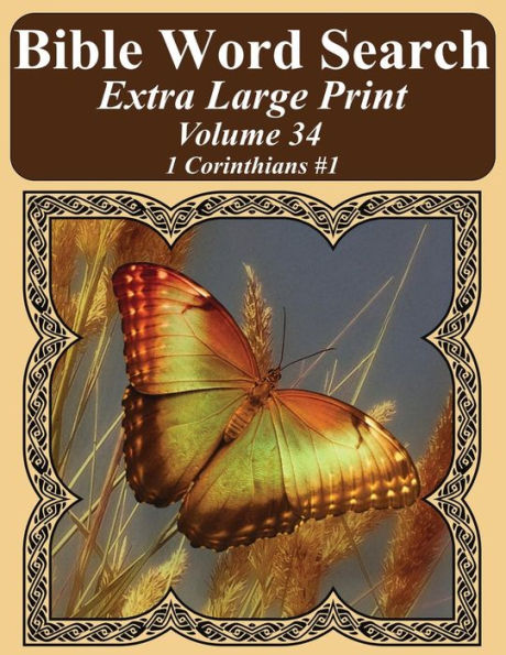 Bible Word Search Extra Large Print Volume 34: 1 Corinthians #1 (Bible Word Search Puzzles For Adults Jumbo Print Butterfly Edition)