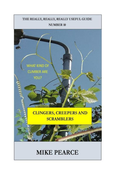 Clingers, creepers and scramblers: What kind of climber are you? (Really,really,really useful guide)