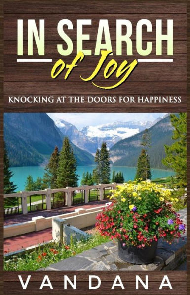 In Search of Joy : Knocking at the Doors for Happiness