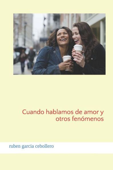 Cuando hablamos de amor y otros fenómenos (Spanish Edition)
