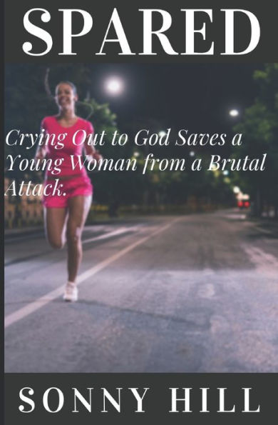 Spared: Crying Out To God Saves A Young Woman From Near Death