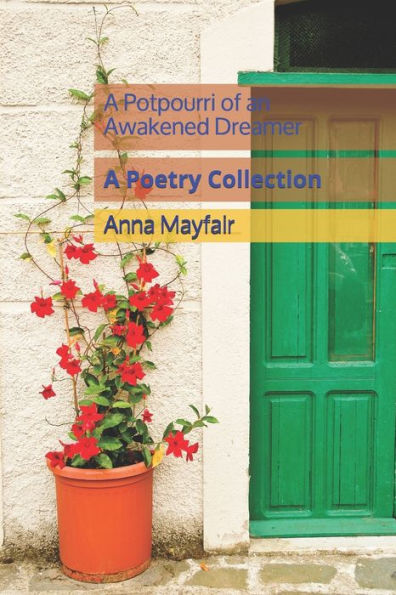 A Potpourri of an Awakened Dreamer: A Poetry Collection