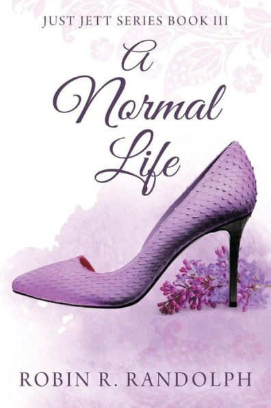 A Normal Life: Just Jett Series Book III
