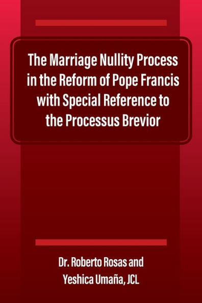 The Marriage Nullity Process In The Reform Of Pope Francis With Special Reference To The Processus Brevoir