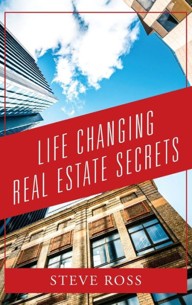 Life Changing Real Estate Secrets - 9781977257246