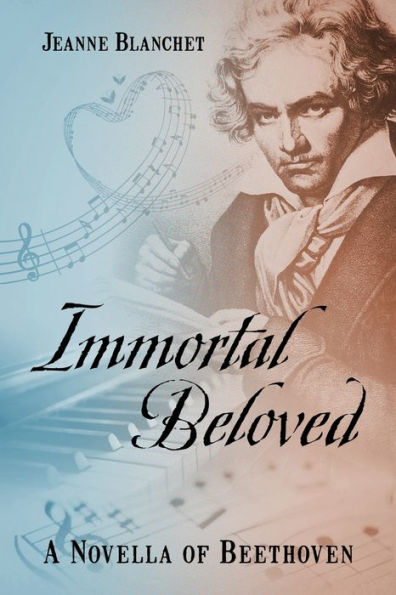 Immortal Beloved: A Novella Of Beethoven