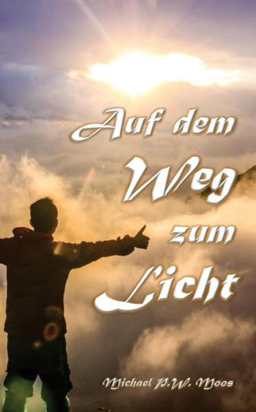 Auf dem Weg zum Licht (German Edition)