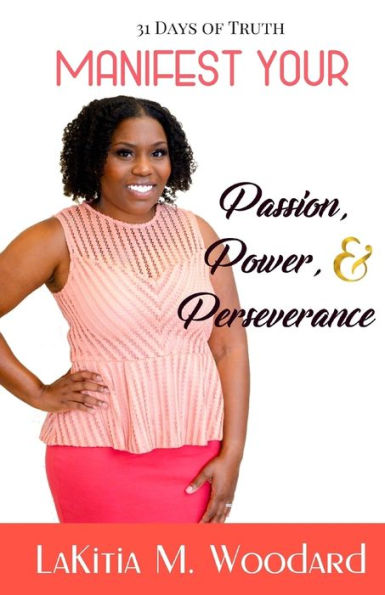 31 Days of Truth: Manifest Your Passion, Power, & Perseverance