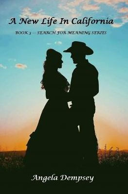 A New Life In California (Search For Meaning Series)
