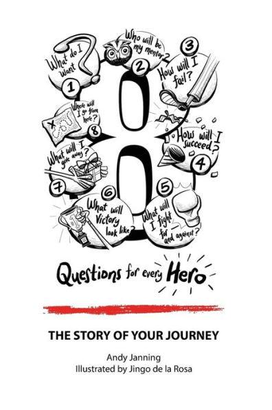 8 Questions for Every Hero: The Story of Your Journey