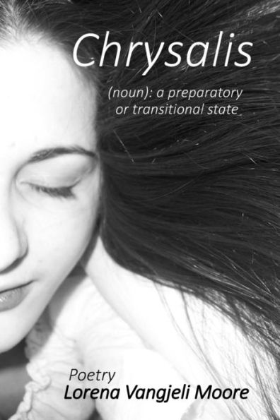 Chrysalis: (noun): a preparatory or transitional state