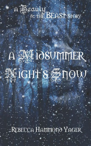 A Midsummer Night's Snow: A Beauty & the Beast Story