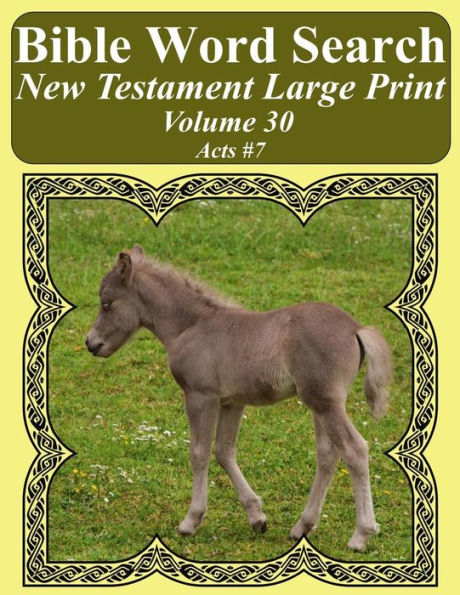 Bible Word Search New Testament Large Print Volume 30: Acts #7 (Bible Word Search Books For Adults Horse Lover's Edition)