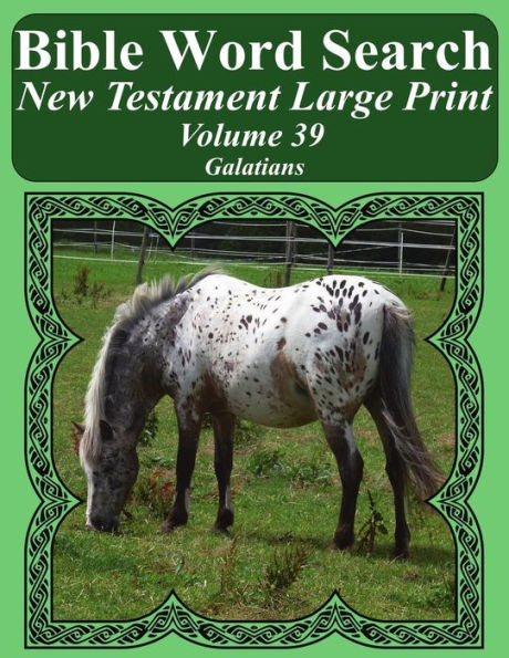 Bible Word Search New Testament Large Print Volume 39: Galatians (Bible Word Search Books For Adults Horse Lover's Edition)
