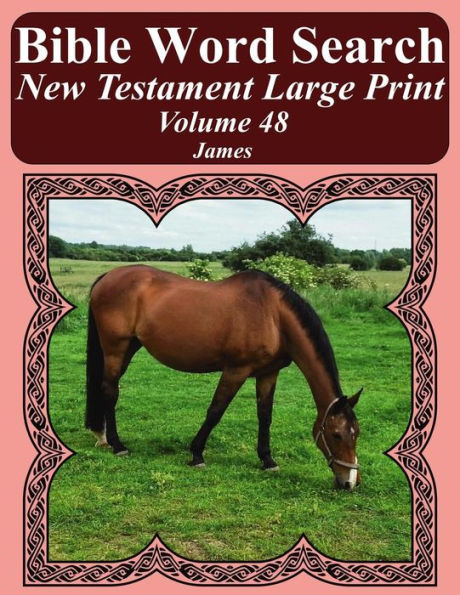Búsqueda de palabras bíblicas Nuevo Testamento en letra grande Volumen 48: Santiago (Libros de búsqueda de palabras bíblicas para adultos Edición para amantes de los caballos)