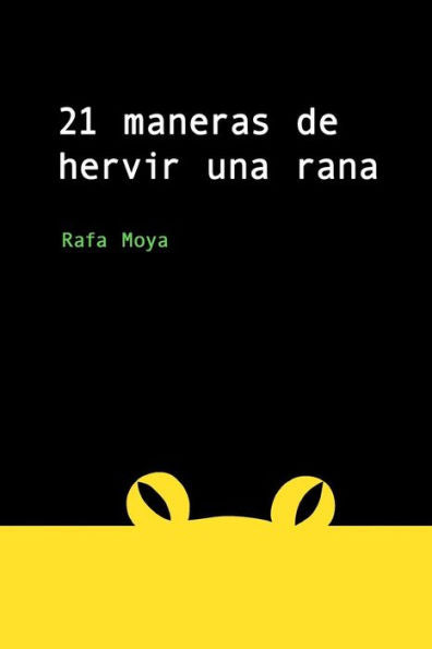 21 maneras de hervir una rana (Edición española)