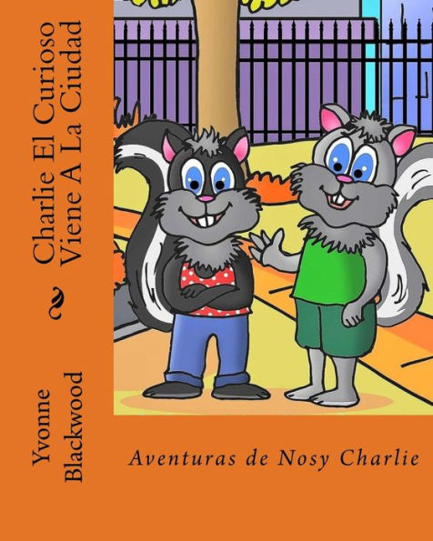 Charlie El Curioso Viene A La Ciudad (Aventuras de Nosy Charlie) (Spanish Edition)