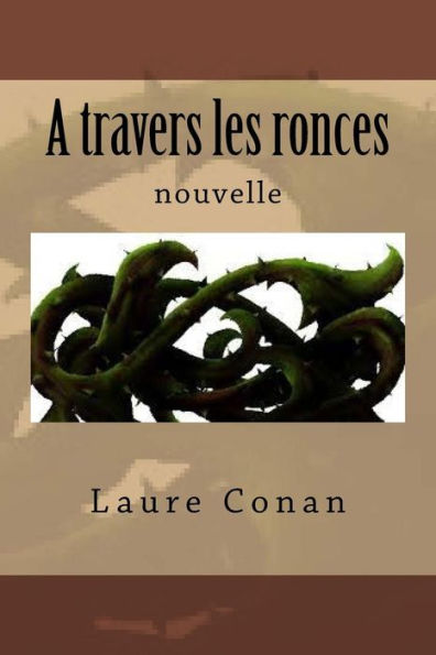A travers les ronces: nouvelle (Edición francesa)