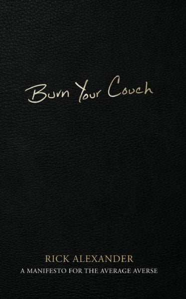 Burn Your Couch: A Manifesto for the Average Averse